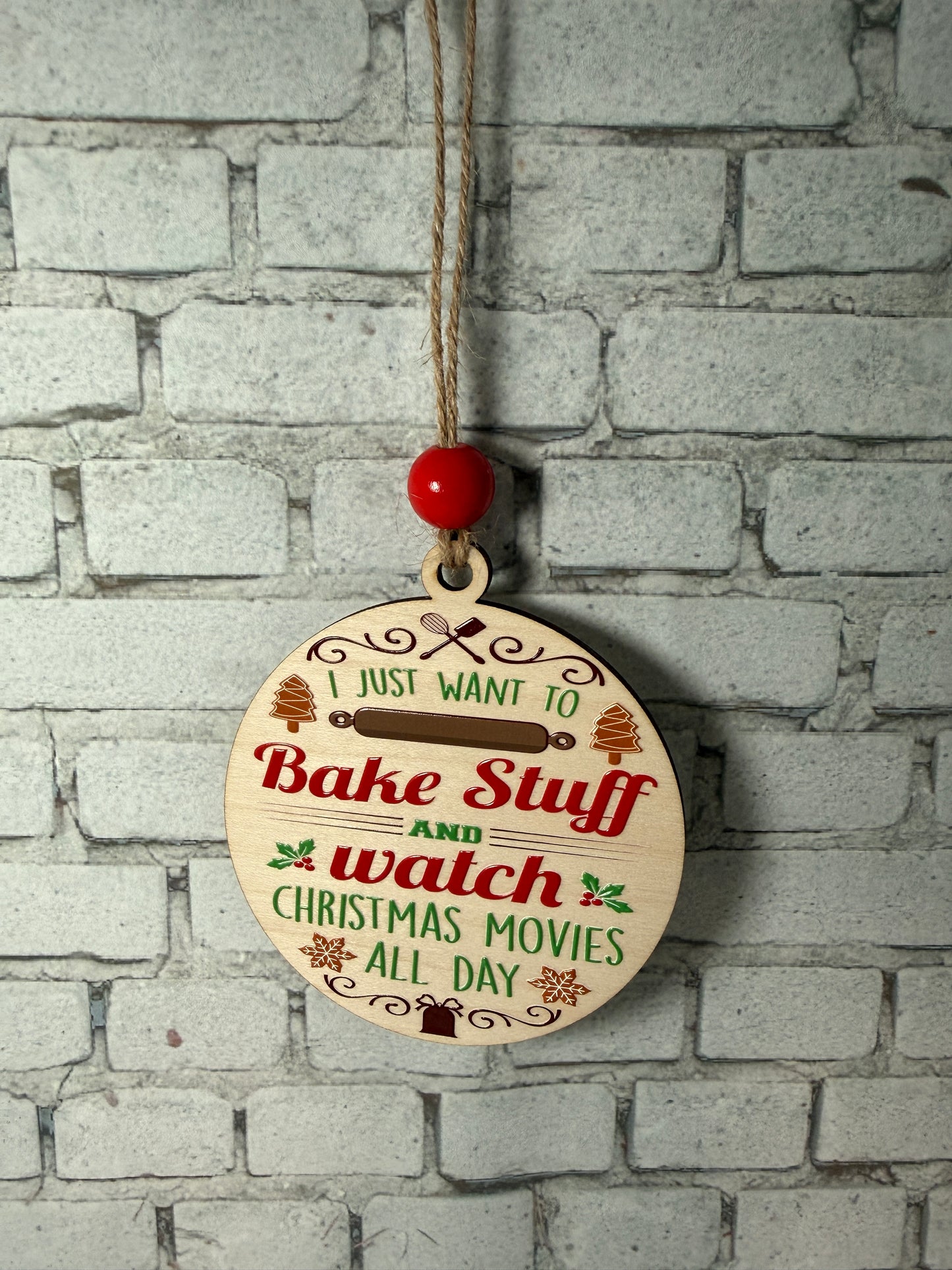 I Just Want to Bake Stuff and Watch Christmas Movies All Day Ornament | Funny Wood Christmas Ornament | Gift for Bakers