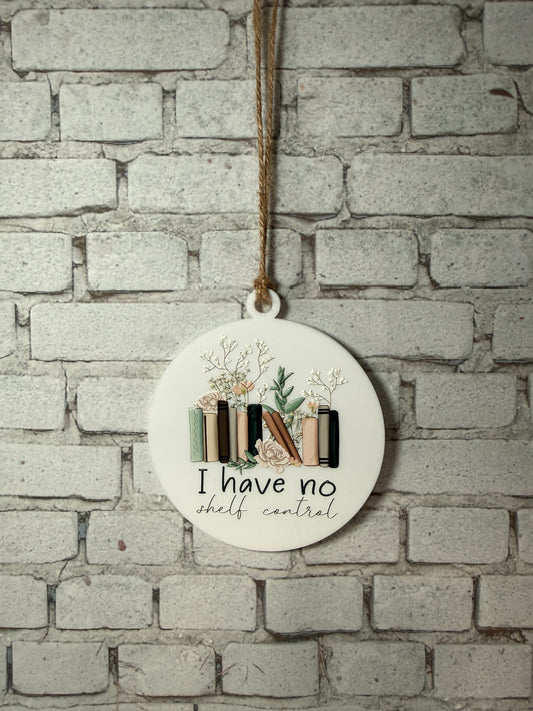 I Have No Shelf Control Ornament | Book Lover Christmas Ornament | Gift for Readers &amp; Bookworms